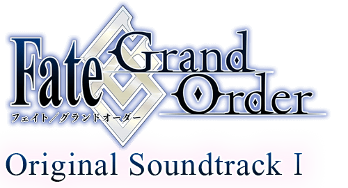 Fate/Grand Order Original Soundtrack Ⅰ